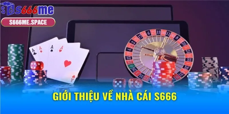 Nhà cái S666 sở hữu kho game đổi thưởng cực hấp dẫn 