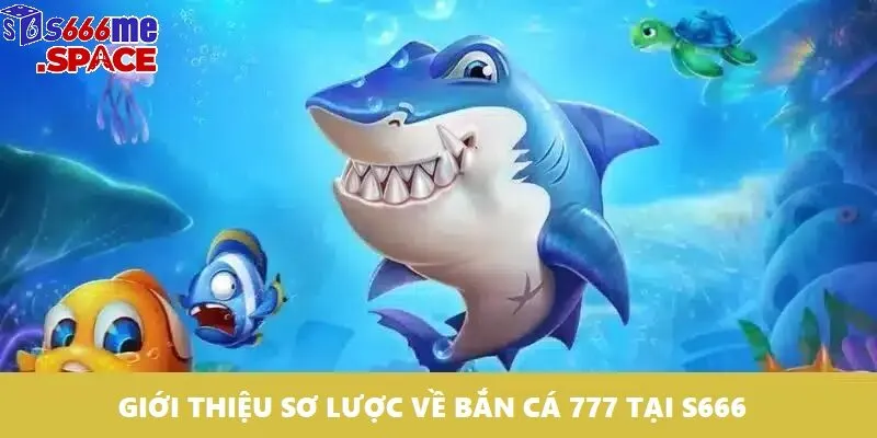 Bắn cá 777 là tựa game giải trí thu hút đông đảo người chơi nhất 2025