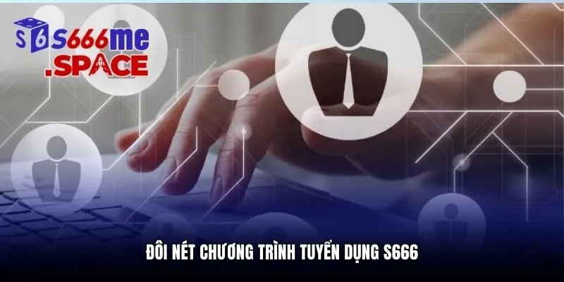 Tuyển dụng ứng cử viên tài năng S666